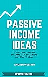 Passive Income Ideas: 14 Different Incomes Streams that Beginners Can Start Today