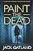 Paint the Dead (Ellie Reckless #1)