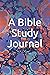 A Bible Study Journal