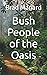 Bush People of the Oasis
