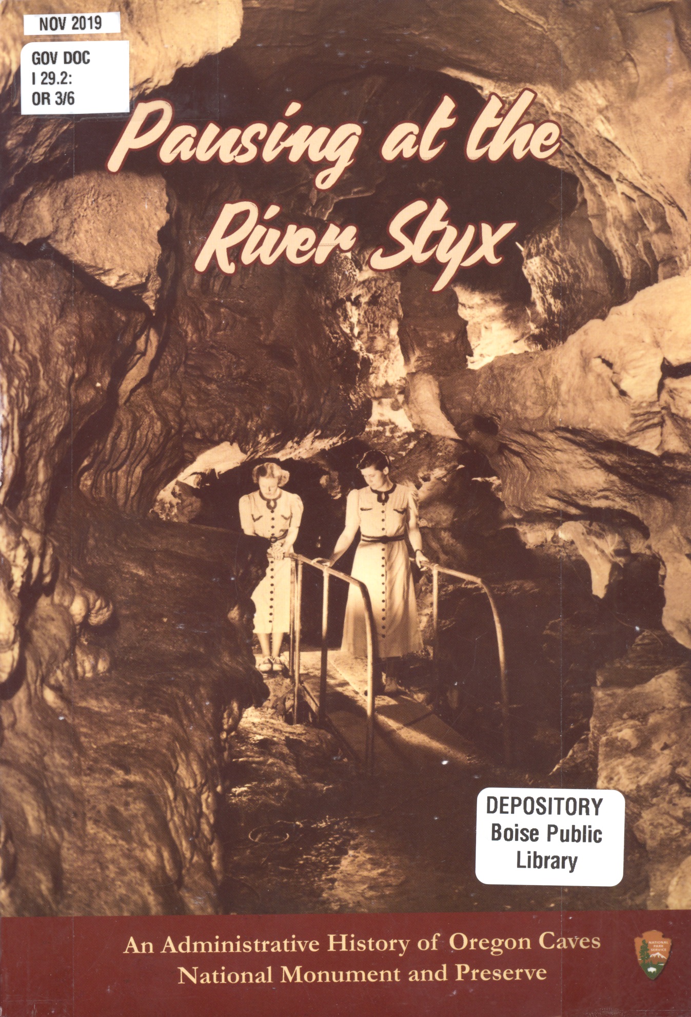 Pausing at the River Styx: an administrative history of Oregon Caves National Monument and Preserve