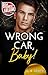 Wrong Car, Baby! (Wrong, #1)