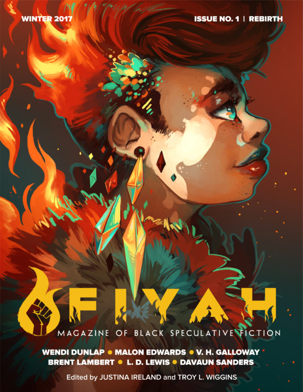 FIYAH Magazine of Black Speculative Fiction, Issue #1, Winter 2017: Rebirth (FIYAH, #1)