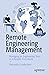 Remote Engineering Management: Managing an Engineering Team in a Remote-First World