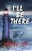 I'll Be There: Can Kelly Es...