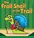 The Frail Snail on the Trail by Willie Anderson