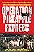 Operation Pineapple Express