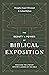 The Beauty and Power of Biblical Exposition: Preaching the Literary Artistry and Genres of the Bible