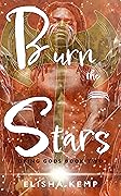 Burn the Stars (Dying Gods, #2)