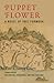 Puppet Flower: A Novel of 1...