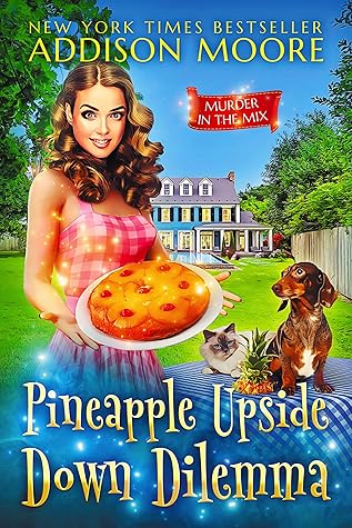 Pineapple Upside-Down Dilemma (Murder in the Mix #45)