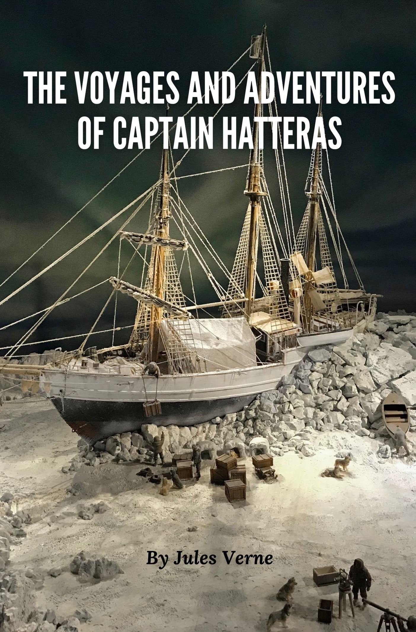 The Voyages and Adventures of Captain Hatteras