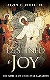 Destined for Joy:...