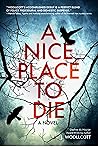 A Nice Place to Die by J. Woollcott