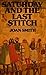 Saturday and the Last Stitch