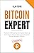 Bitcoin Expert - The Secrets Of Bitcoin That Governments Hide So As Not To Destroy Financial Institutions In An Instant. Current And Future Of Bitcoin