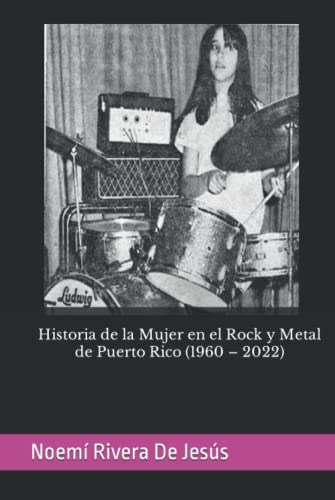 Historia de la mujer en el rock y metal de Puerto Rico (1960 – 2022)