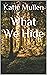 What We Hide