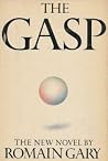 The Gasp by Romain Gary The Gasp by Romain Gary