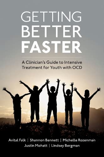 Getting Better Faster: A Clinician's Guide to Intensive Treatment for Youth with OCD (Paperback)