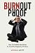 Burnout Proof: How To Estab...