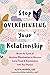 Stop Overthinking Your Relationship: Break the Cycle of Anxious Rumination to Nurture Love, Trust, and Connection with Your Partner
