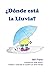 ¿Dónde está la Lluvia?