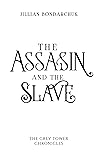 The Assassin and the Slave (The Grey Tower Chronicles, #3)