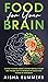 Food for your brain: A guide to eating smart, staying mentally sharp and the best diet to increase the health and power of your brain