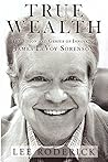 True Wealth: The Vision and Genius of Innovator James LeVoy Sorenson True Wealth: The Vision and Genius of Innovator James LeVoy Sorenson