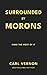 Surrounded By Morons: Make the Most of it