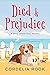 Died and Prejudice (A Story...