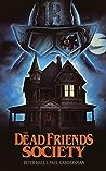 The Dead Friends Society by Paul Gandersman