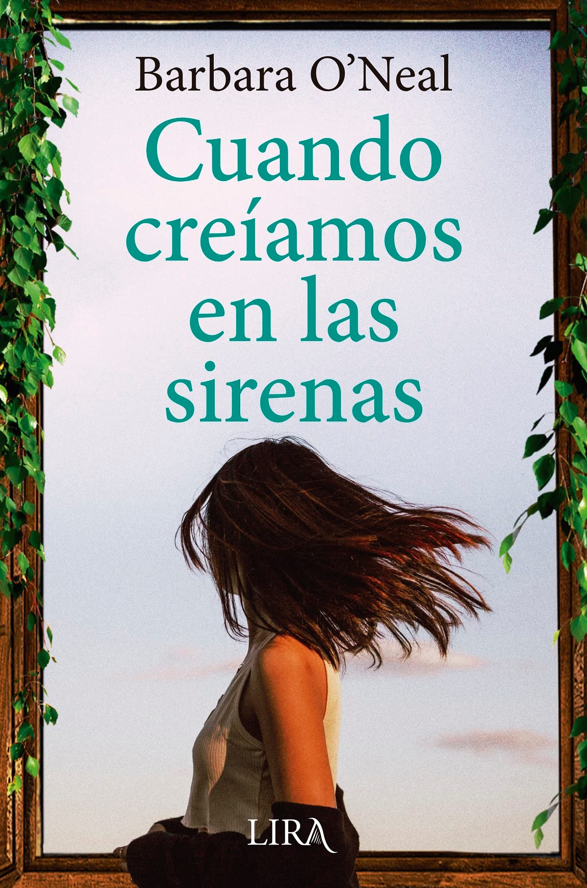 Portada de Cuando creíamos en las sirenas, de Barbara O'Neal