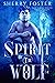 Spirit of the Wolf (Safe Ha...