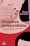 Madres arrepentid...