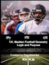 T.K. Madden Football Geometry: Logic and Purpose
