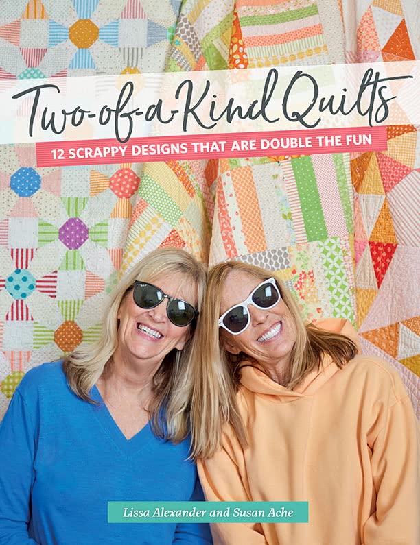 Two-of-a-Kind Quilts: 12 Scrappy Designs That Are Double the Fun (Kindle Edition)