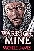 Warrior Mine by Michele James Warrior Mine by Michele James