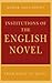 Institutions of the English Novel: From Defoe to Scott (Critical Authors and Issues)