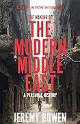 The Making of the Modern Middle East: A Personal History