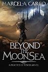 Book cover for Beyond the Moon Sea (The Practice of Power, #2)