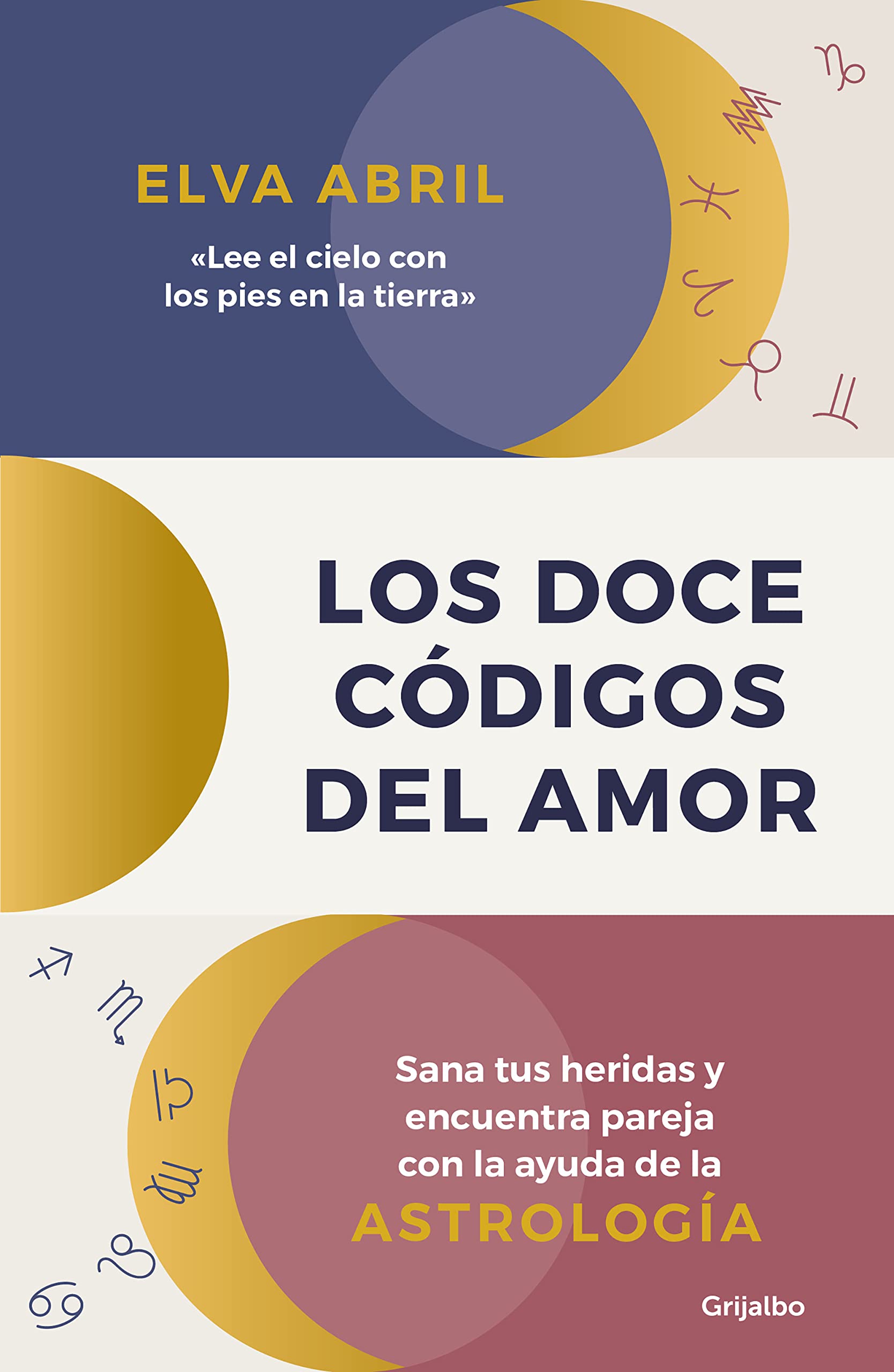 Los doce códigos del amor: Sana tus heridas y encuentra pareja con la ayuda de la astrología (Spanish Edition)