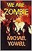 We Are Zombie