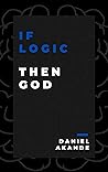 If Logic then God If Logic then God