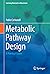 Metabolic Pathway Design: A...