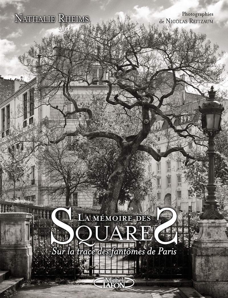 La mémoire des squares - Sur la tracce des fantomes de Paris (French Edition)