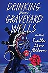 Drinking from Graveyard Wells by Yvette Lisa Ndlovu