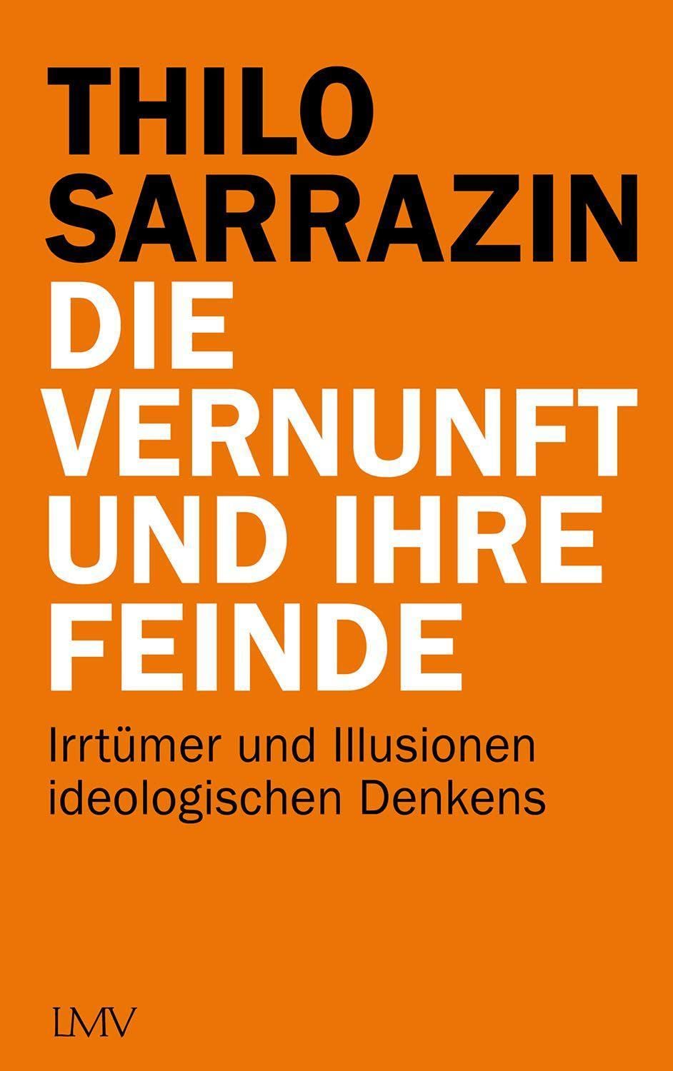 Die Vernunft und ihre Feinde: : Irrtümer und Illusionen ideologischen Denkens