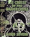 The Cruise of the 'Maiden Castle' by David Severn
